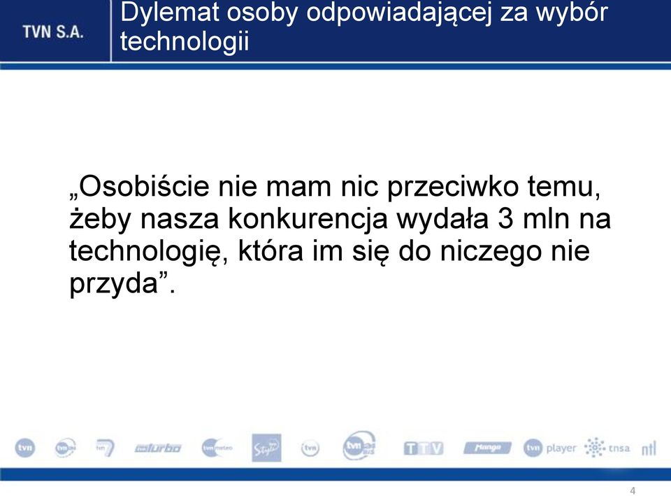 temu, żeby nasza konkurencja wydała 3 mln na