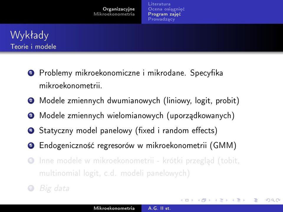 2 Modele zmiennych dwumianowych (liniowy, logit, probit) 3 Modele zmiennych wielomianowych (uporz dkowanych) 4