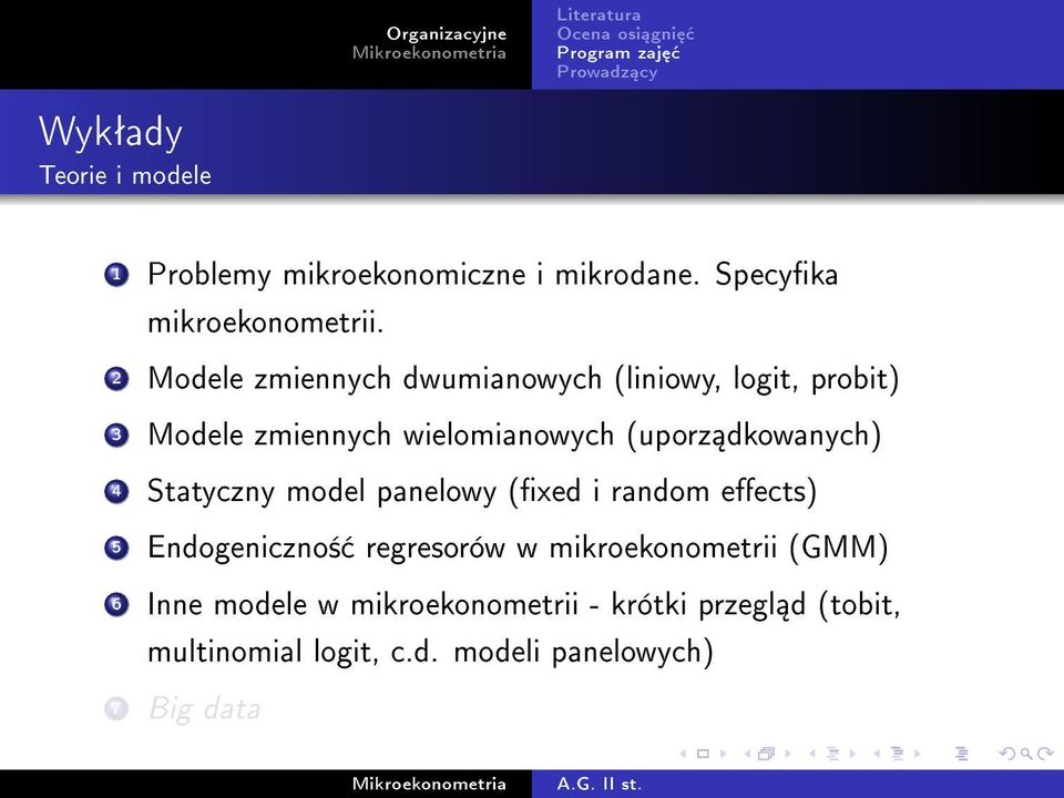 2 Modele zmiennych dwumianowych (liniowy, logit, probit) 3 Modele zmiennych wielomianowych (uporz dkowanych) 4