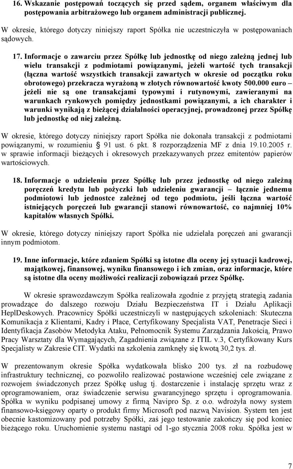 Informacje o zawarciu przez Spółkę lub jednostkę od niego zależną jednej lub wielu transakcji z podmiotami powiązanymi, jeżeli wartość tych transakcji (łączna wartość wszystkich transakcji zawartych