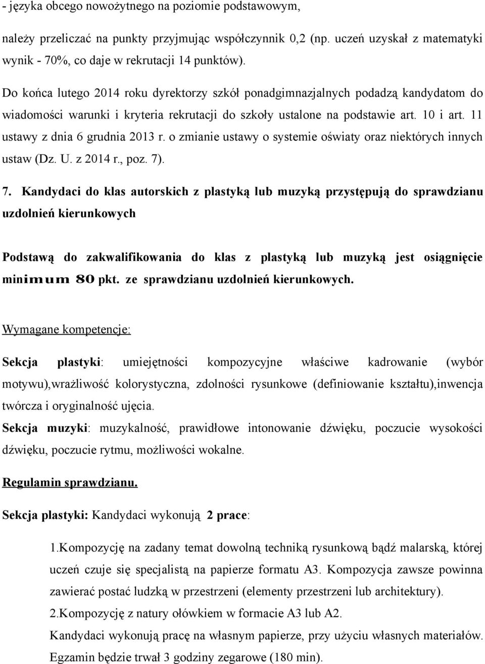 11 ustawy z dnia 6 grudnia 2013 r. o zmianie ustawy o systemie oświaty oraz niektórych innych ustaw (Dz. U. z 2014 r., poz. 7)