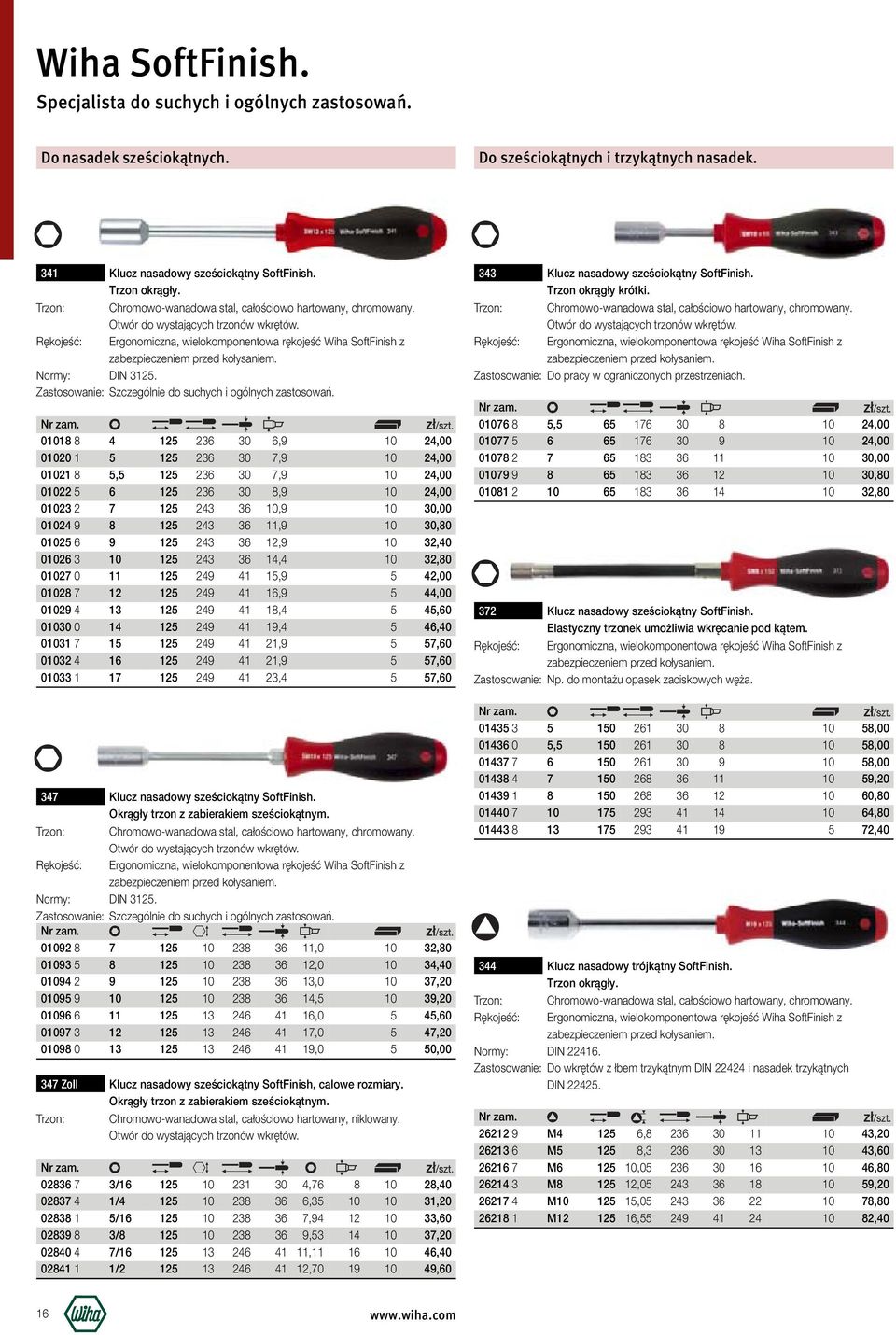 Rękojeść: Ergonomiczna, wielokomponentowa rękojeść Wiha SoftFinish z zabezpieczeniem przed kołysaniem. Normy: DIN 325. Zastosowanie: Szczególnie do suchych i ogólnych zastosowań.