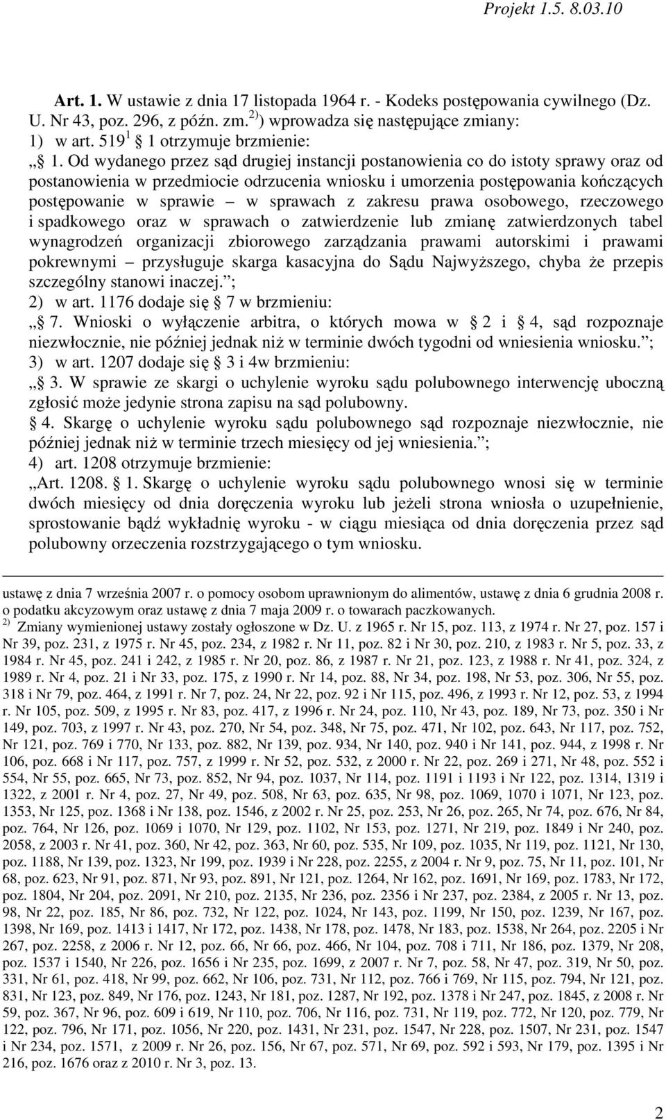 z zakresu prawa osobowego, rzeczowego i spadkowego oraz w sprawach o zatwierdzenie lub zmianę zatwierdzonych tabel wynagrodzeń organizacji zbiorowego zarządzania prawami autorskimi i prawami