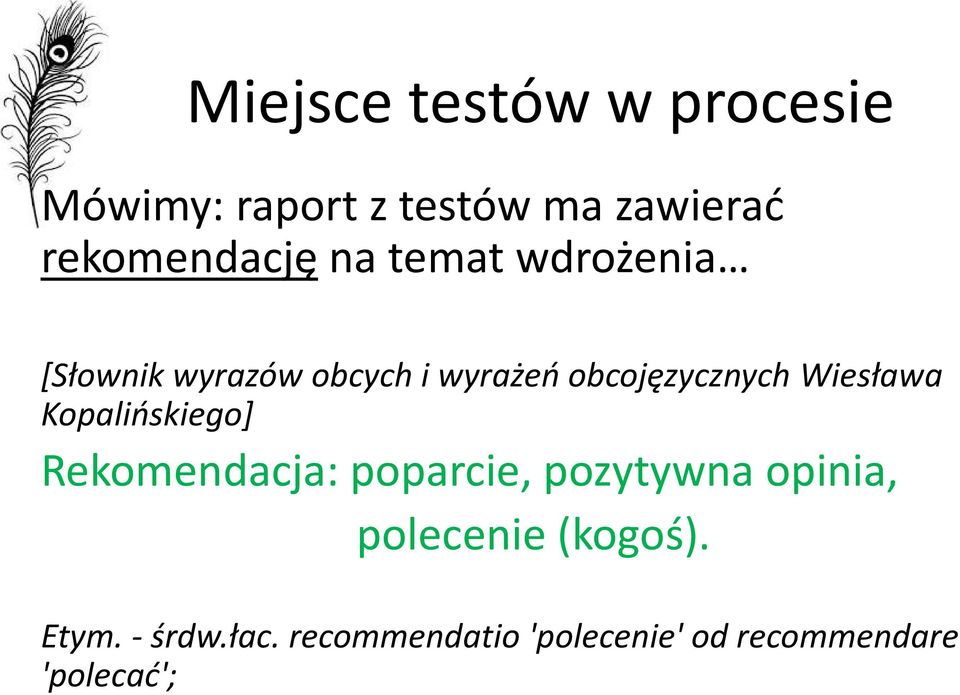 Wiesława Kopalińskiego] Rekomendacja: poparcie, pozytywna opinia,