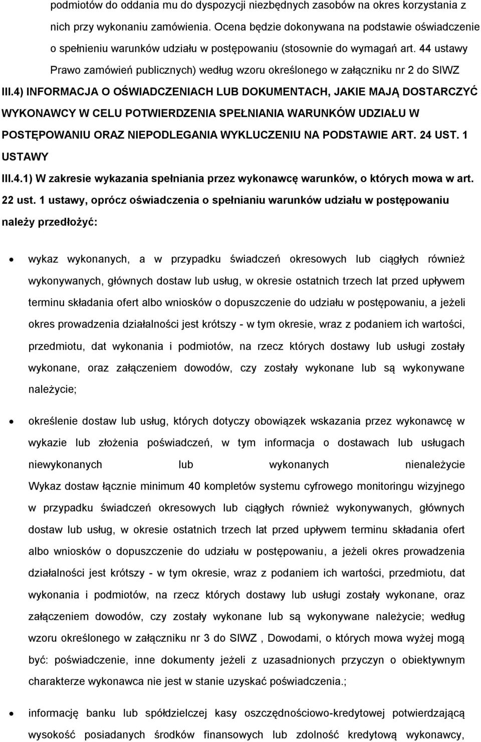 44 ustawy Prawo zamówień publicznych) według wzoru określonego w załączniku nr 2 do SIWZ III.