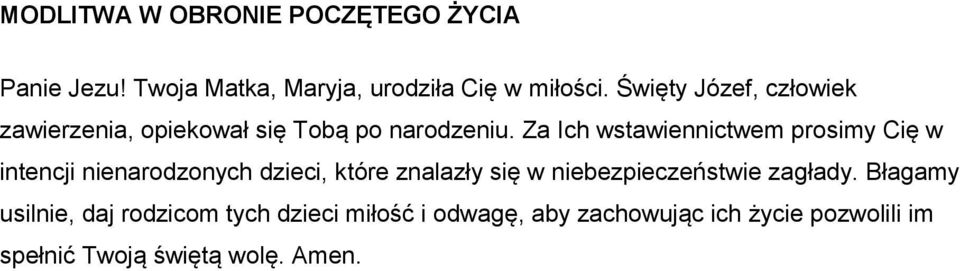 Za Ich wstawiennictwem prosimy Cię w intencji nienarodzonych dzieci, które znalazły się w