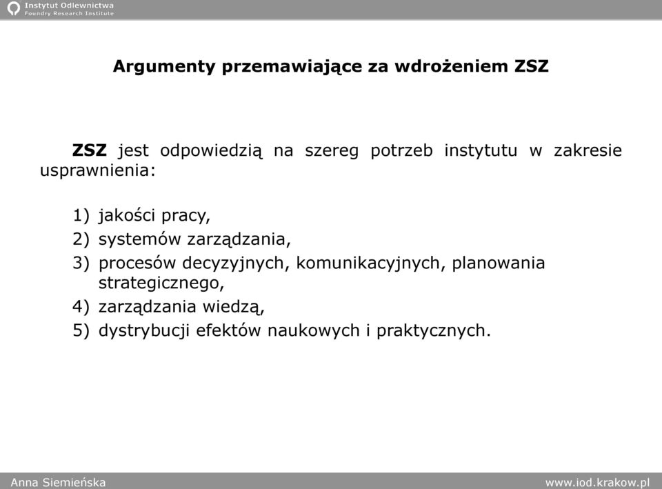 zarządzania, 3) procesów decyzyjnych, komunikacyjnych, planowania