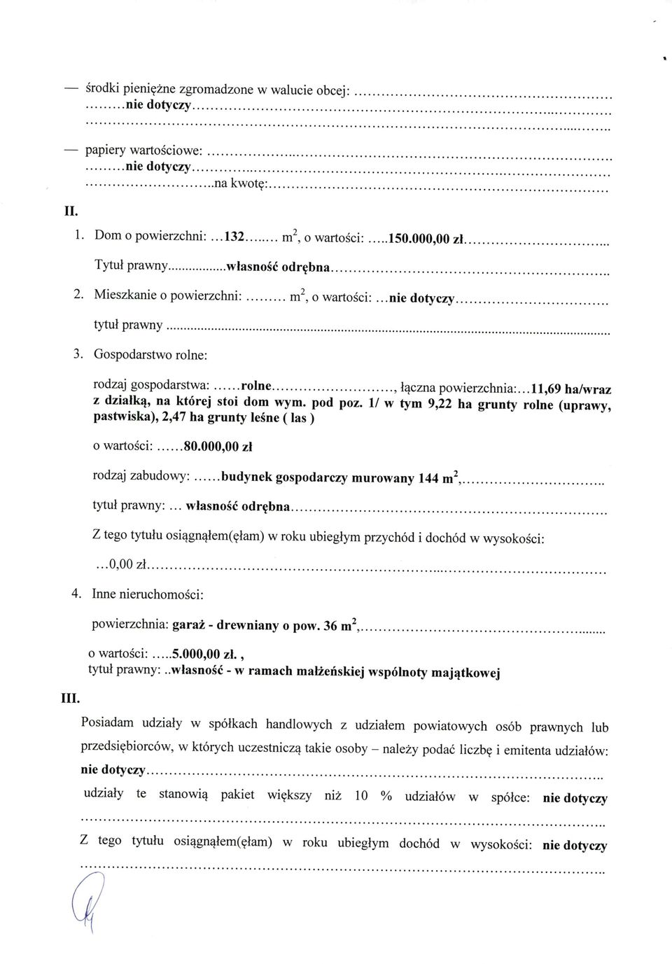 1esz anie o pow1erzc 1:. m, o wartosc1: '.me d otyczy tytuł prawny........................ 3. Gospodarstwo rolne: rodzaj gospodarstwa:.... rolne....................., łączna powierzchnia:.