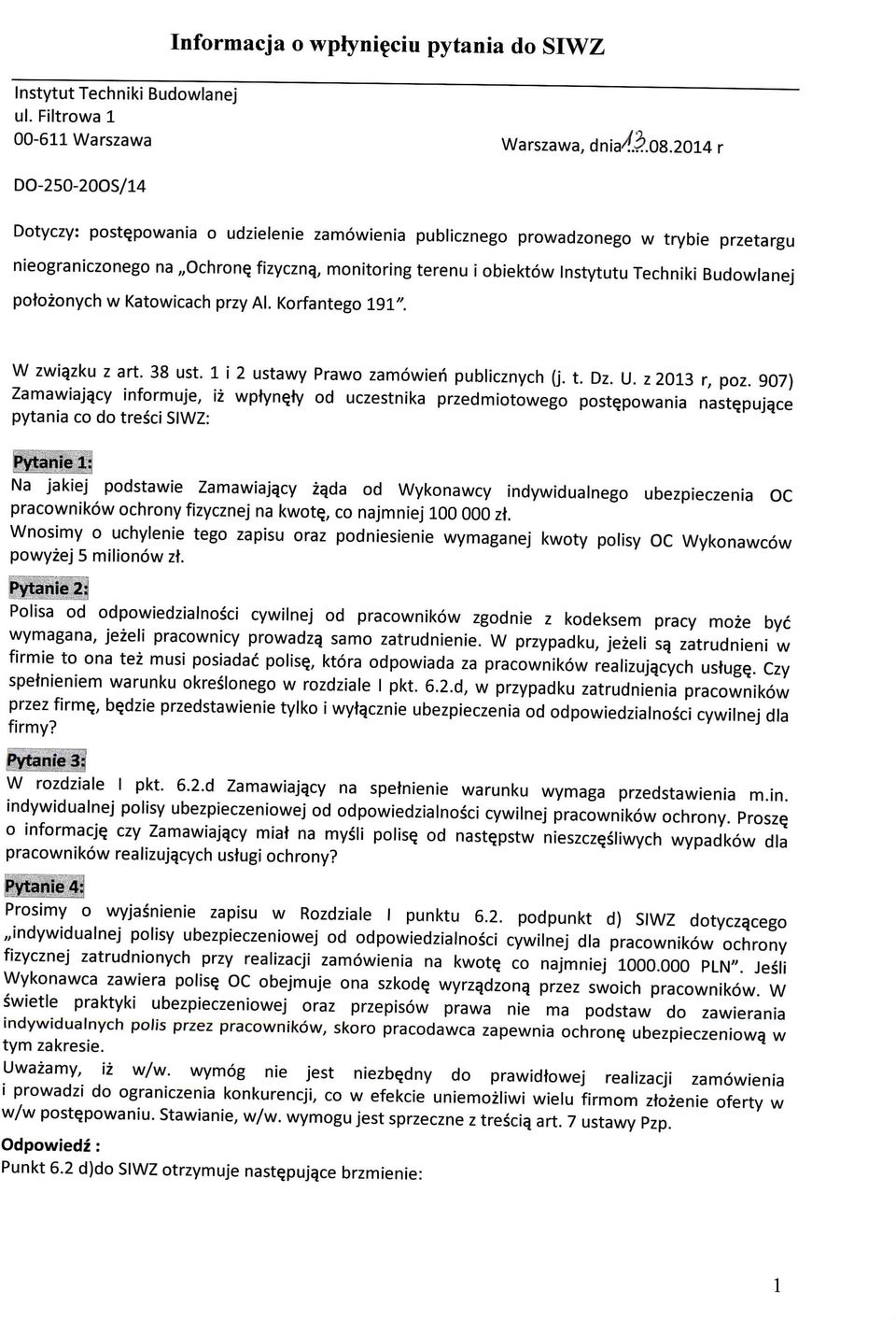 , monitoring terenu i obiektbw Instytutu Techniki Budowlanej potozonych w Katowicach przy Al. Korfantego 191". W zwia.zku z art. 38 ust. 1 i 2 ustawy Prawo zamowieri publicznych (j. t. Dz. U.