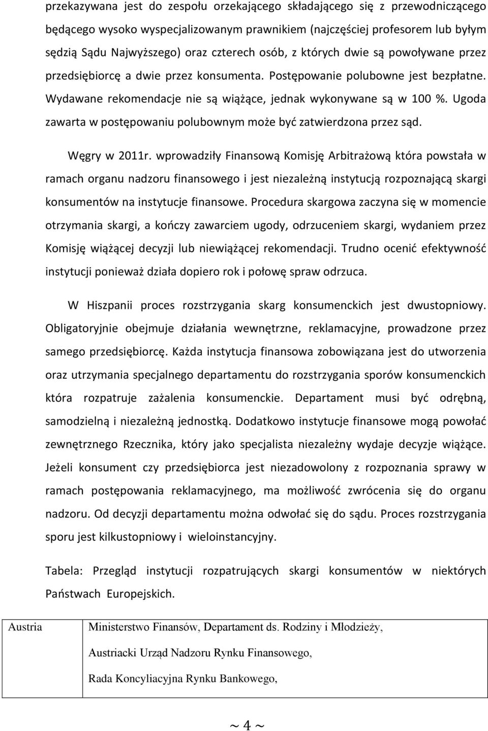 Ugoda zawarta w postępowaniu polubownym może być zatwierdzona przez sąd. Węgry w 2011r.