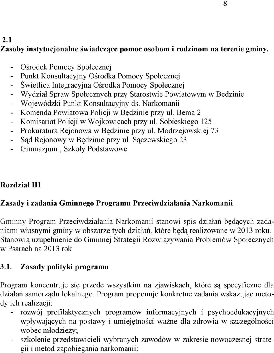 Wojewódzki Punkt Konsultacyjny ds. Narkomanii - Komenda Powiatowa Policji w Będzinie przy ul. Bema 2 - Komisariat Policji w Wojkowicach przy ul.