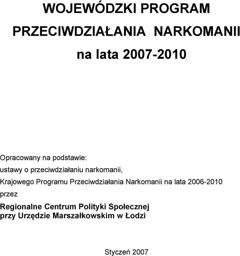 Krajowego Programu Przeciwdziałania Narkomanii na lata 2006-2010 przez