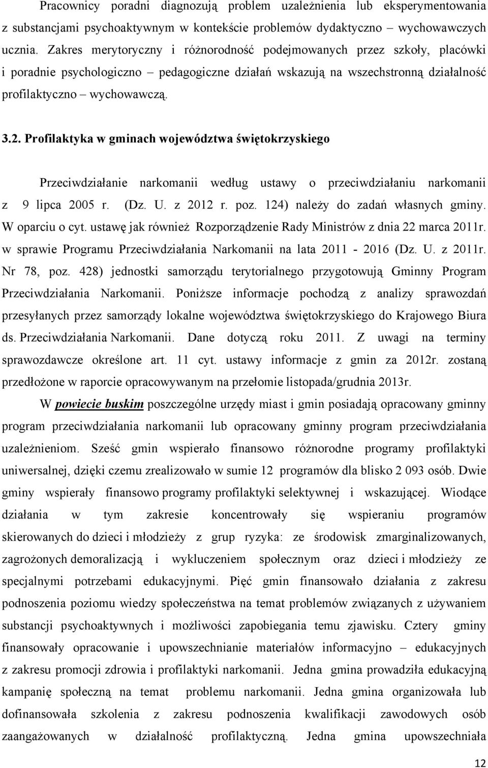 Profilaktyka w gminach województwa świętokrzyskiego Przeciwdziałanie narkomanii według ustawy o przeciwdziałaniu narkomanii z 9 lipca 2005 r. (Dz. U. z 2012 r. poz.