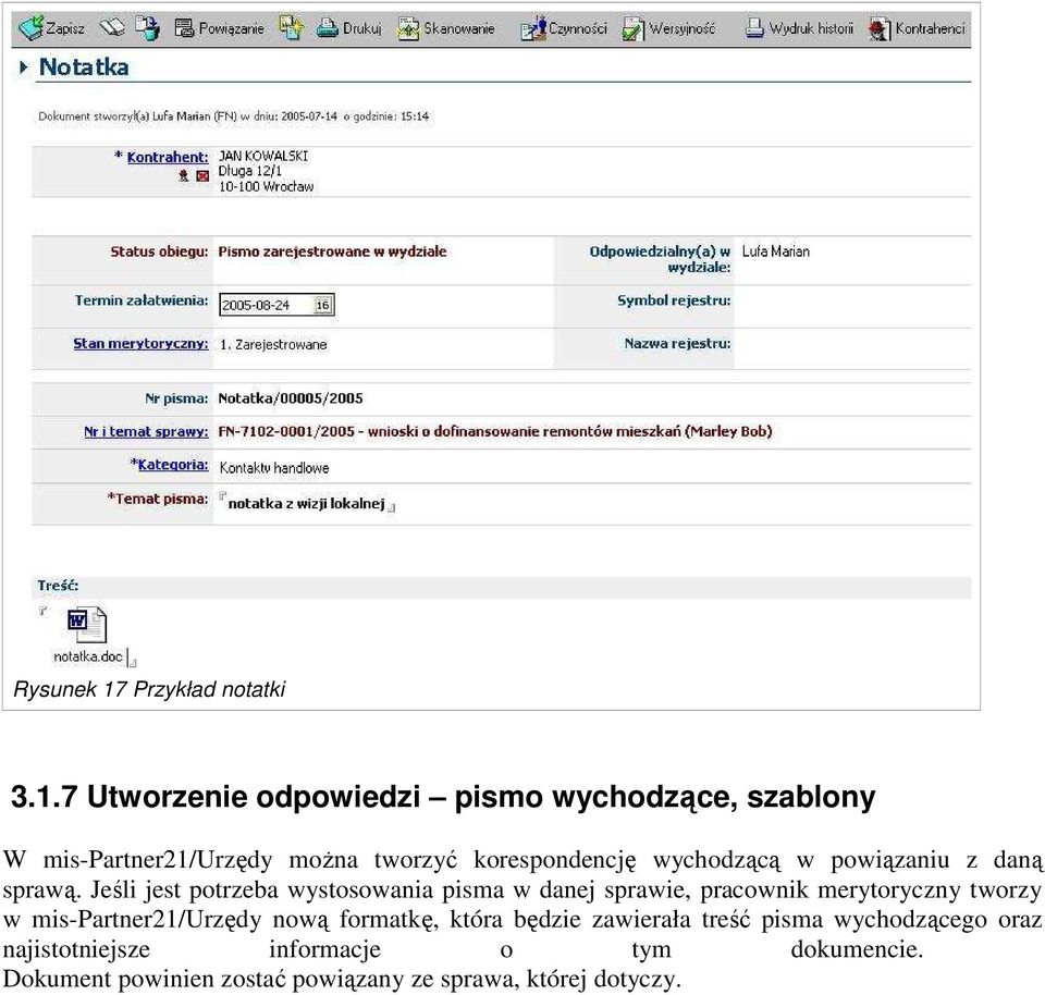 7 Utworzenie odpowiedzi pismo wychodzące, szablony W mis-partner21/urzędy moŝna tworzyć korespondencję wychodzącą