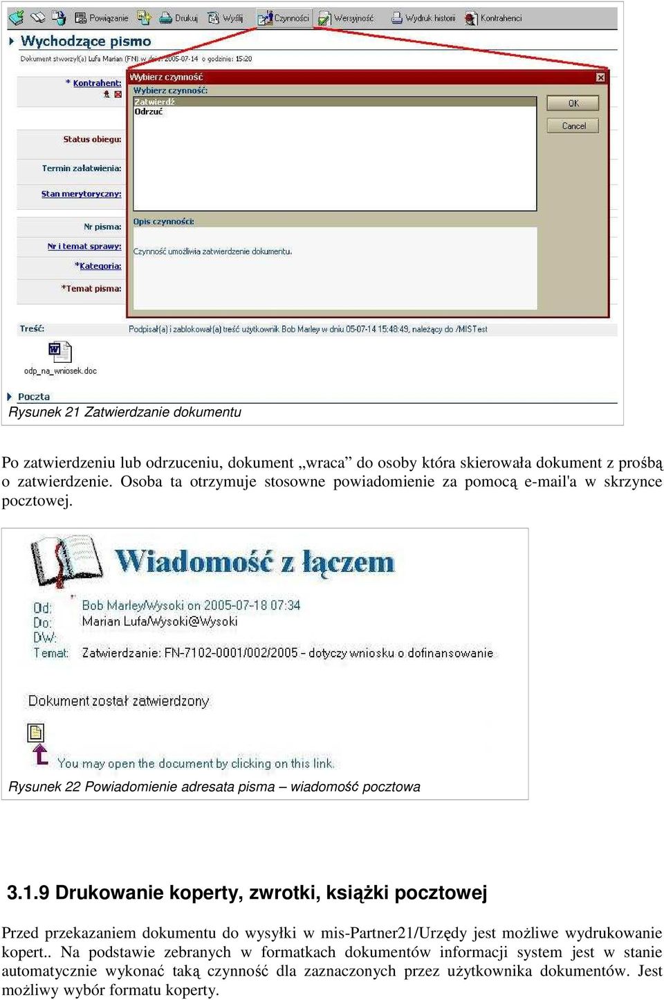 9 Drukowanie koperty, zwrotki, ksiąŝki pocztowej Przed przekazaniem dokumentu do wysyłki w mis-partner21/urzędy jest moŝliwe wydrukowanie kopert.