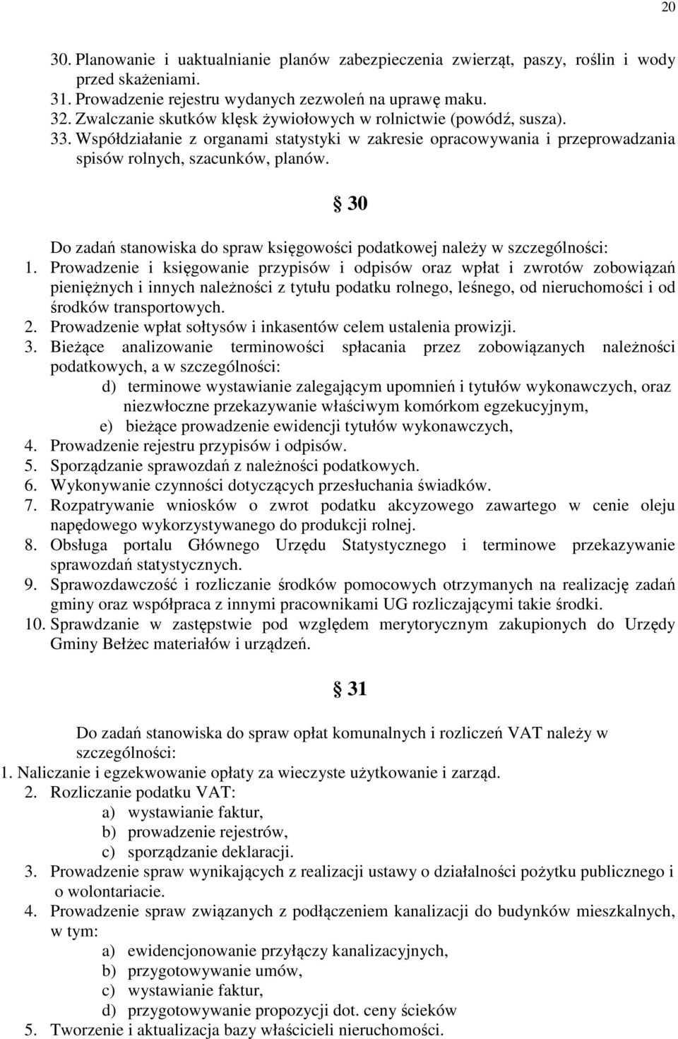 30 Do zadań stanowiska do spraw księgowości podatkowej należy w szczególności: 1.