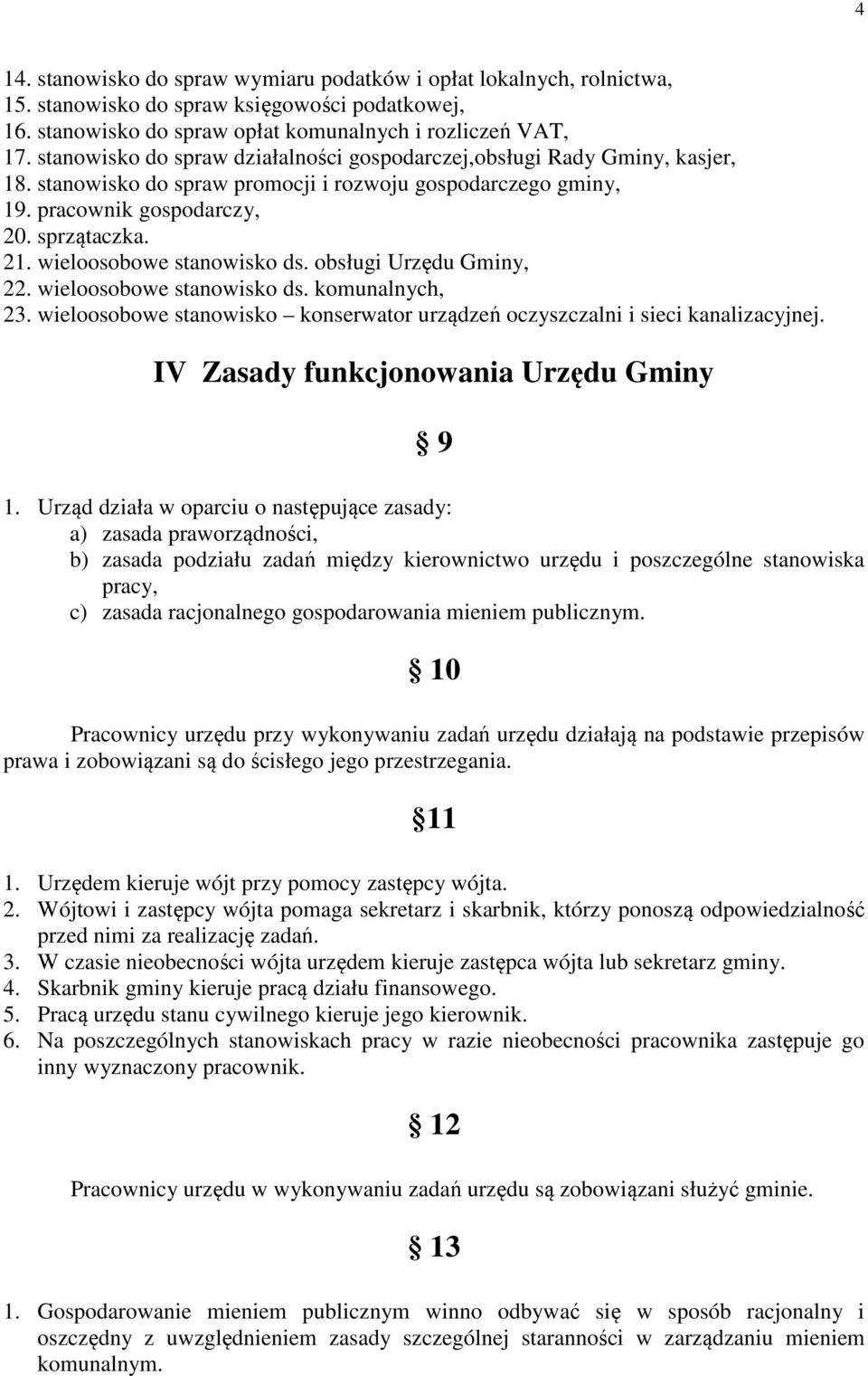 wieloosobowe stanowisko ds. obsługi Urzędu Gminy, 22. wieloosobowe stanowisko ds. komunalnych, 23. wieloosobowe stanowisko konserwator urządzeń oczyszczalni i sieci kanalizacyjnej.