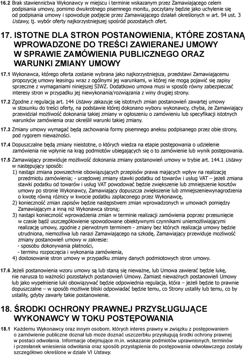 ISTOTNE DLA STRON POSTANOWIENIA, KTÓRE ZOSTANĄ WPROWADZONE DO TREŚCI ZAWIERANEJ UMOWY W SPRAWIE ZAMÓWIENIA PUBLICZNEGO ORAZ WARUNKI ZMIANY UMOWY 17.