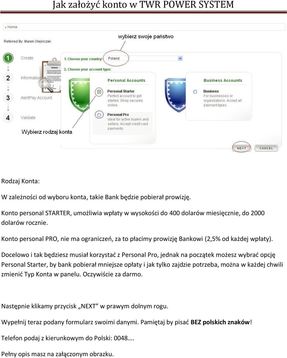 Docelowo i tak będziesz musiał korzystad z Personal Pro, jednak na początek możesz wybrad opcję Personal Starter, by bank pobierał mniejsze opłaty i jak tylko zajdzie potrzeba, można w