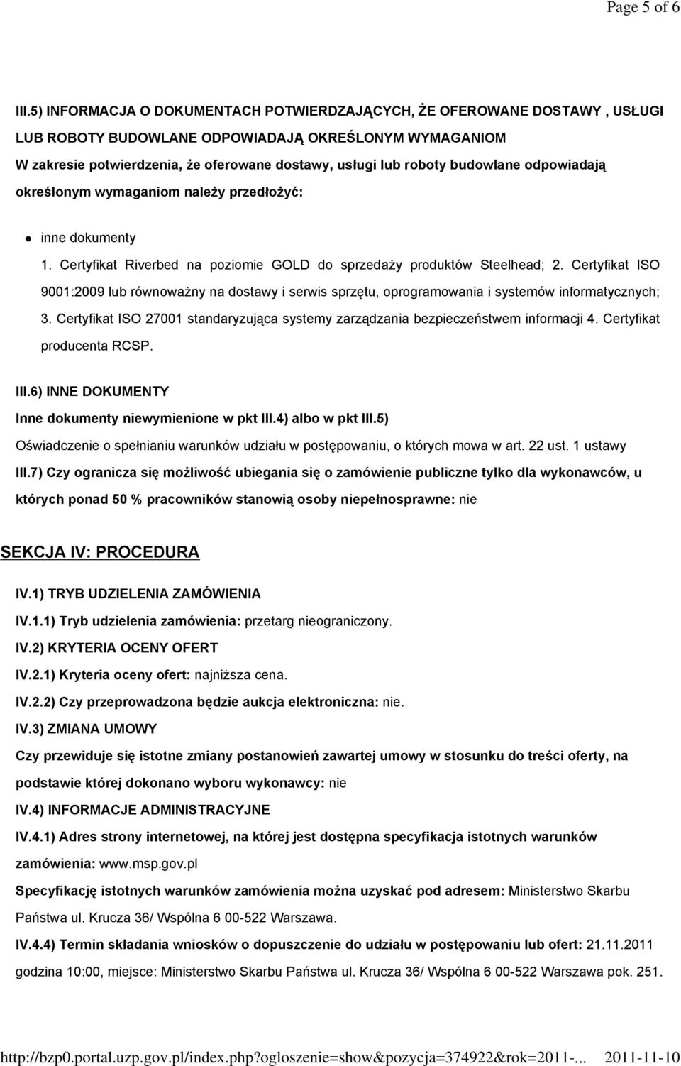 budowlane odpowiadają określonym wymaganiom należy przedłożyć: inne dokumenty 1. Certyfikat Riverbed na poziomie GOLD do sprzedaży produktów Steelhead; 2.