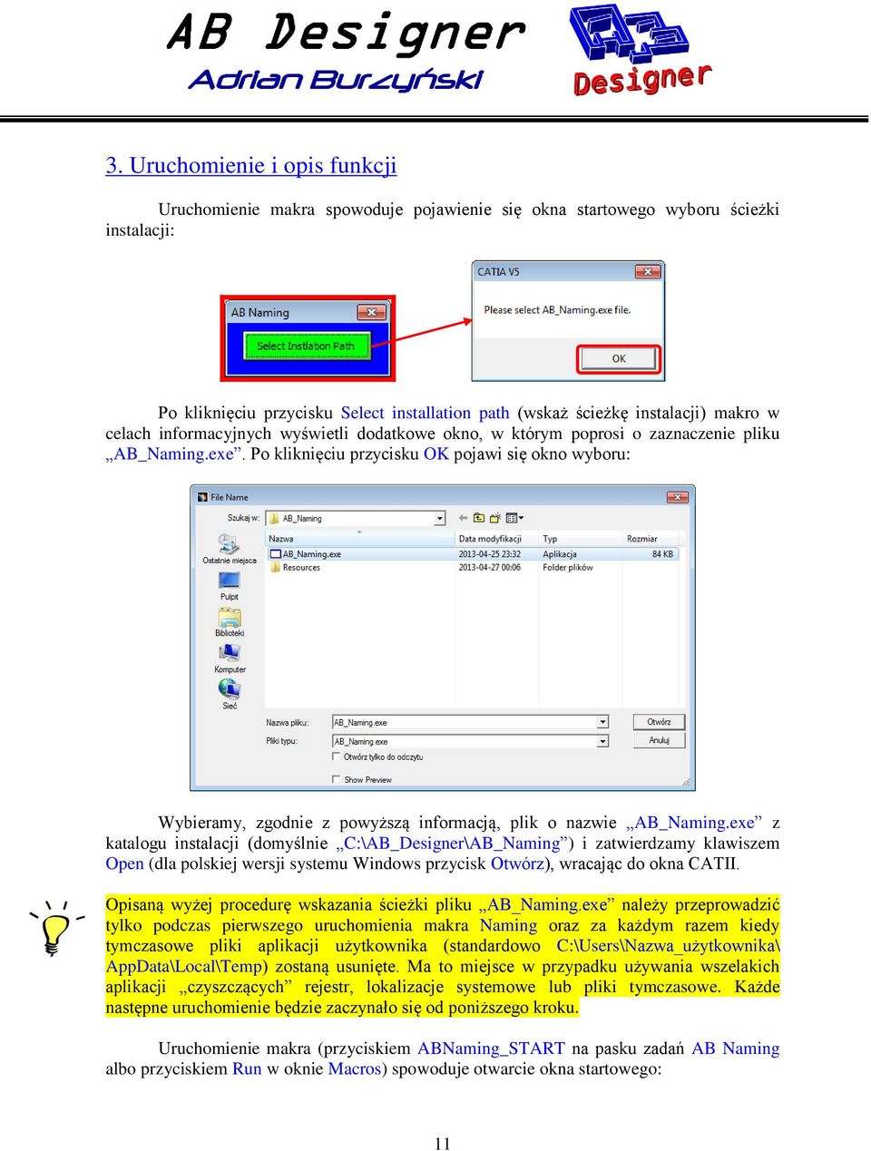 Po kliknięciu przycisku OK pojawi się okno wyboru: Wybieramy, zgodnie z powyższą informacją, plik o nazwie AB_Naming.