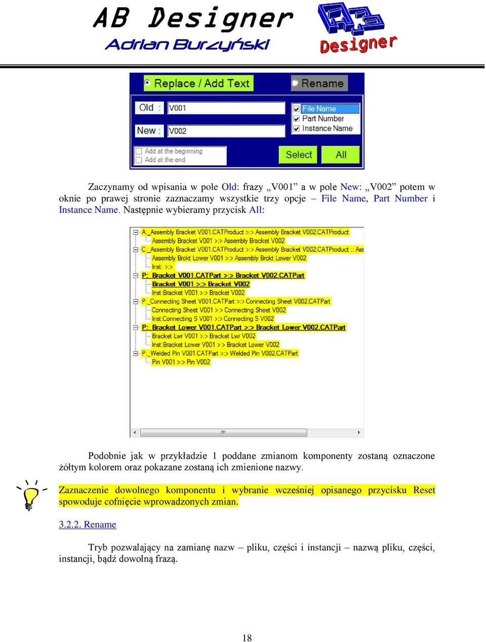 Następnie wybieramy przycisk All: Podobnie jak w przykładzie 1 poddane zmianom komponenty zostaną oznaczone żółtym kolorem oraz pokazane zostaną