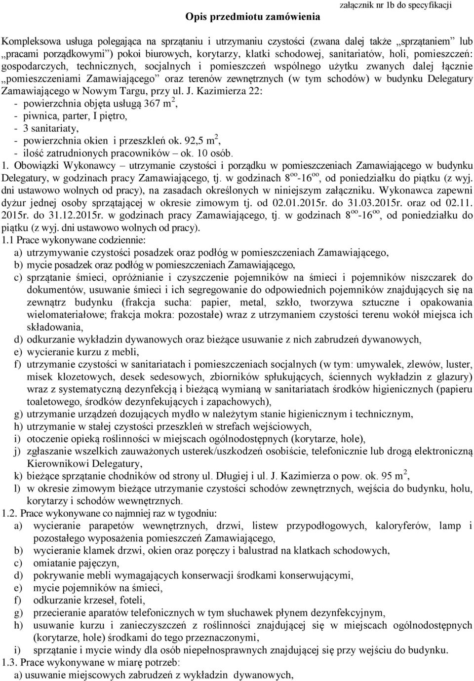 oraz terenów zewnętrznych (w tym schodów) w budynku Delegatury Zamawiającego w Nowym Targu, przy ul. J.