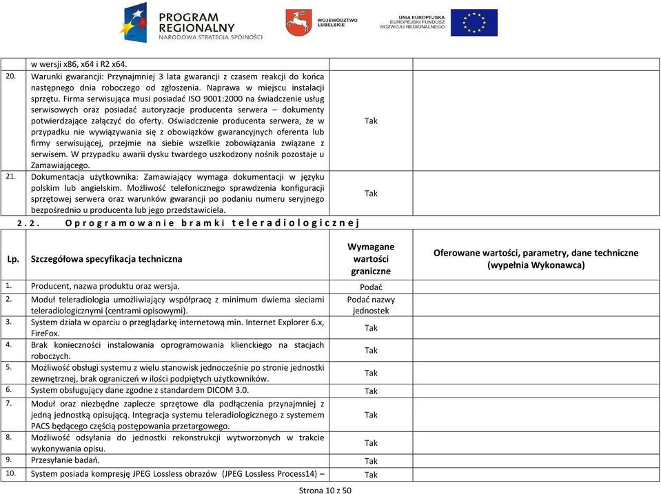 Oświadczenie producenta serwera, że w przypadku nie wywiązywania się z obowiązków gwarancyjnych oferenta lub firmy serwisującej, przejmie na siebie wszelkie zobowiązania związane z serwisem.