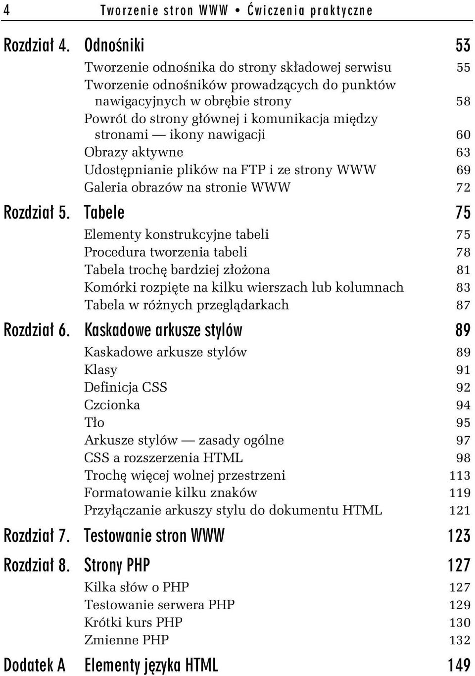 ikony nawigacji 60 Obrazy aktywne 63 Udostępnianie plików na FTP i ze strony WWW 69 Galeria obrazów na stronie WWW 72 Rozdział 5.