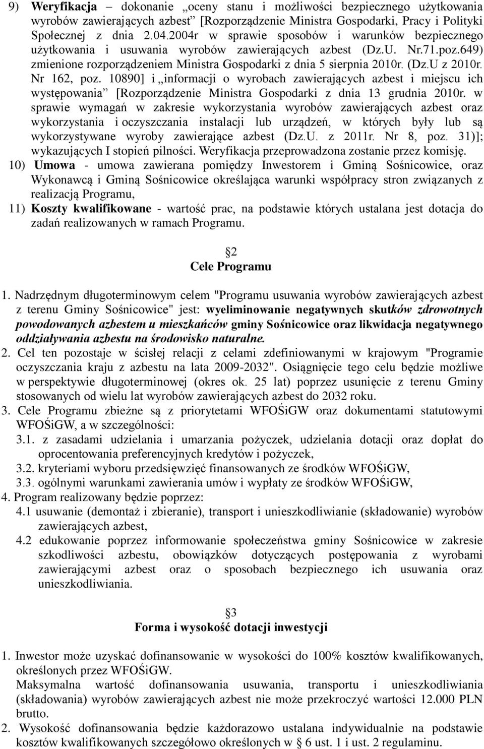 Nr 162, poz. 10890] i informacji o wyrobach zawierających azbest i miejscu ich występowania [Rozporządzenie Ministra Gospodarki z dnia 13 grudnia 2010r.