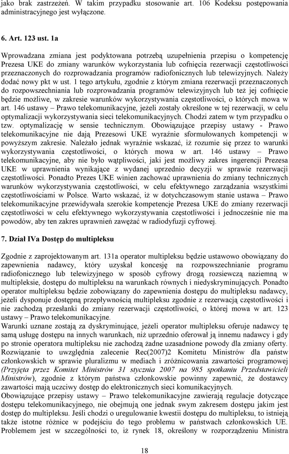 rozprowadzania programów radiofonicznych lub telewizyjnych. Należy dodać nowy pkt w ust.