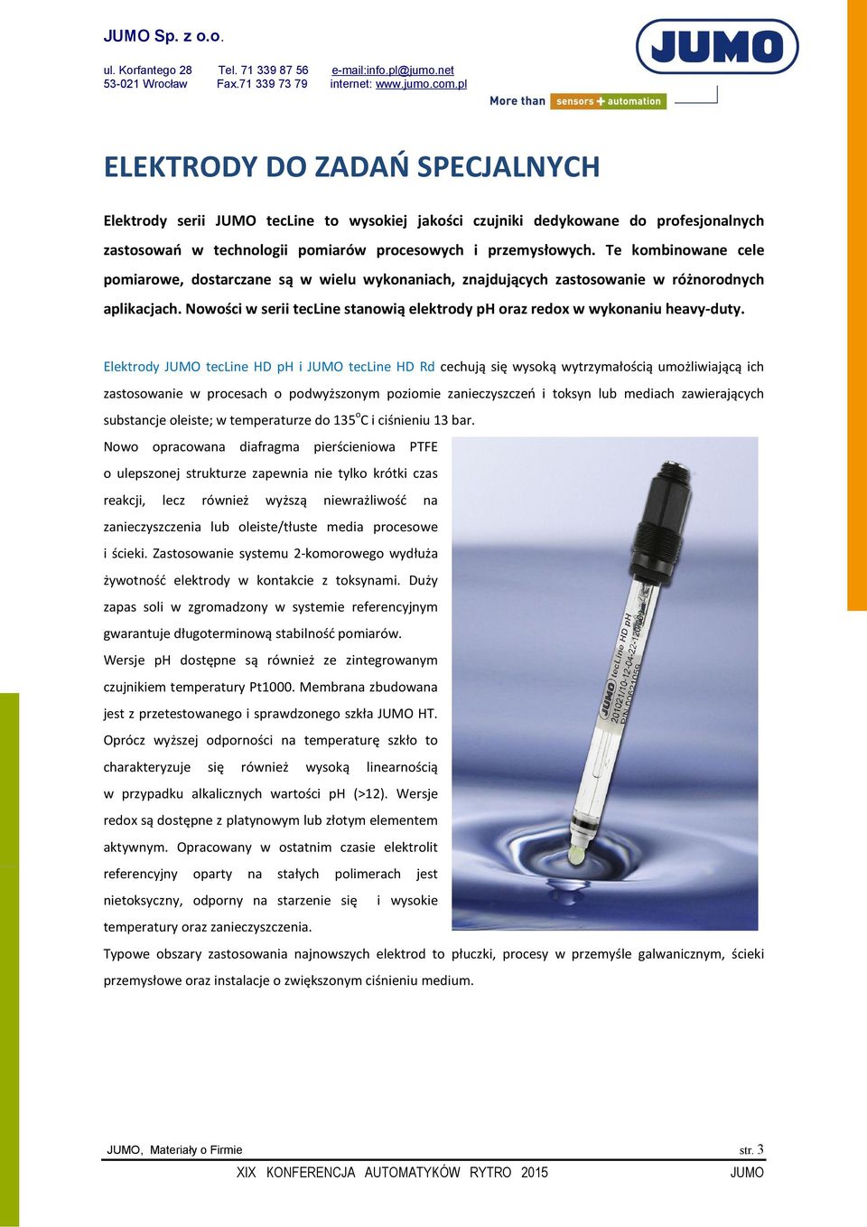 Nowości w serii tecline stanowią elektrody ph oraz redox w wykonaniu heavy-duty.