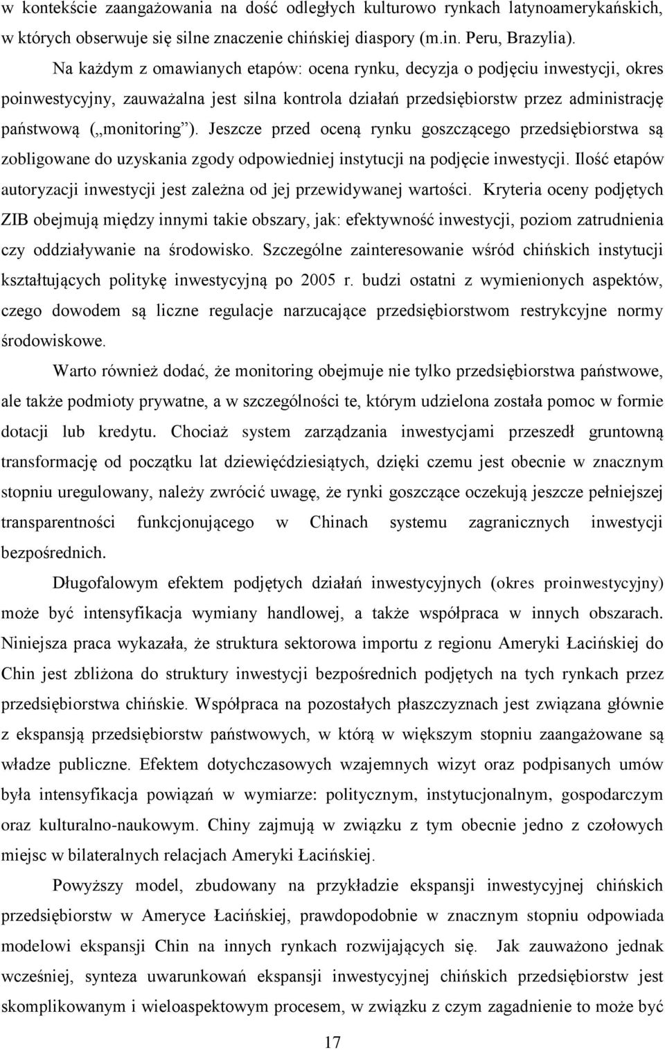 Jeszcze przed oceną rynku goszczącego przedsiębiorstwa są zobligowane do uzyskania zgody odpowiedniej instytucji na podjęcie inwestycji.