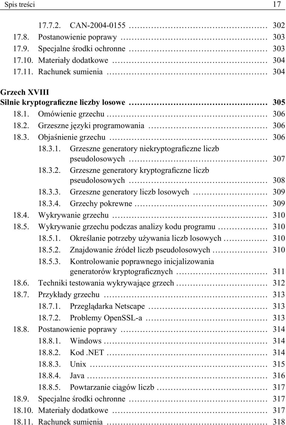 .. 307 18.3.2. Grzeszne generatory kryptograìczne liczb pseudolosowych... 308 18.3.3. Grzeszne generatory liczb losowych... 309 18.3.4. Grzechy pokrewne... 309 18.4. Wykrywanie grzechu... 310 18.5.