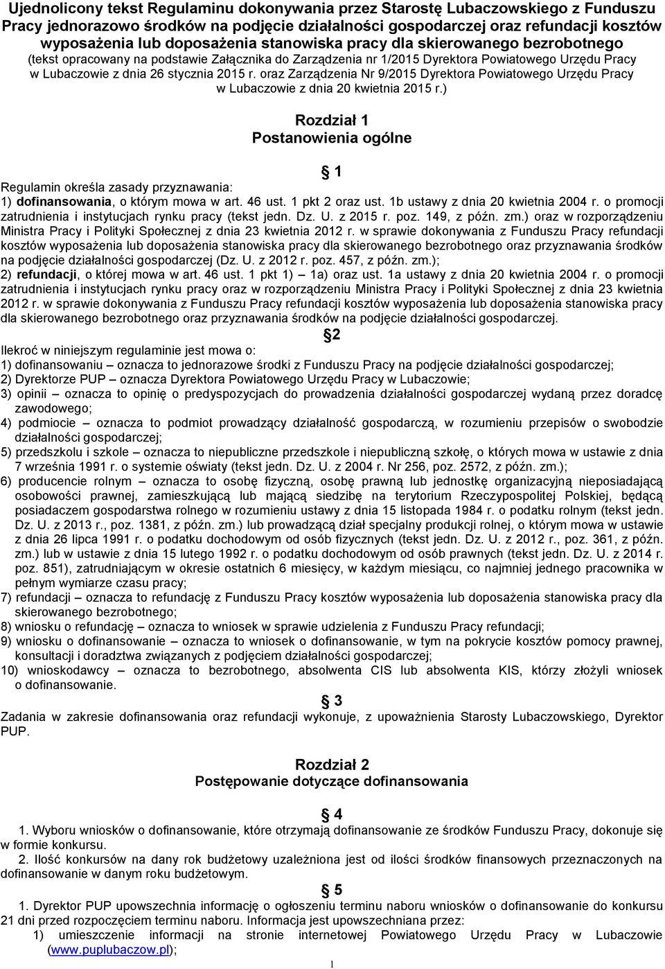 oraz Zarządzenia Nr 9/2015 Dyrektora Powiatowego Urzędu Pracy w Lubaczowie z dnia 20 kwietnia 2015 r.