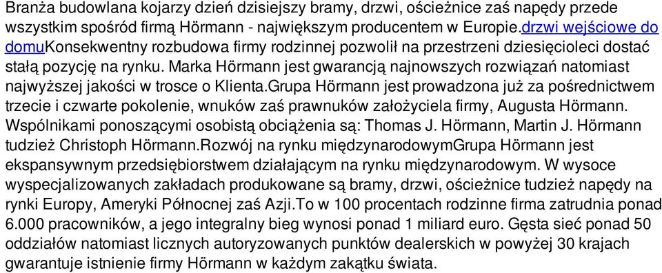 Marka Hörmann jest gwarancją najnowszych rozwiązań natomiast najwyższej jakości w trosce o Klienta.