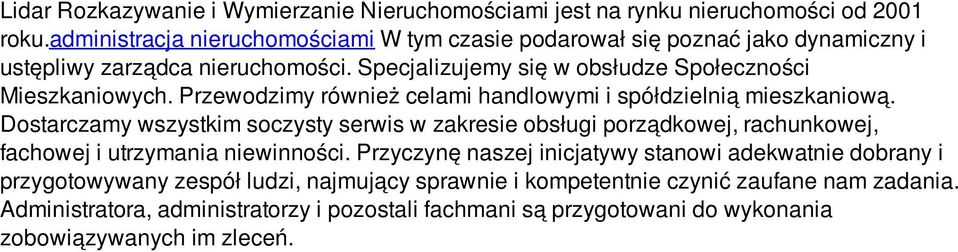 Przewodzimy również celami handlowymi i spółdzielnią mieszkaniową.