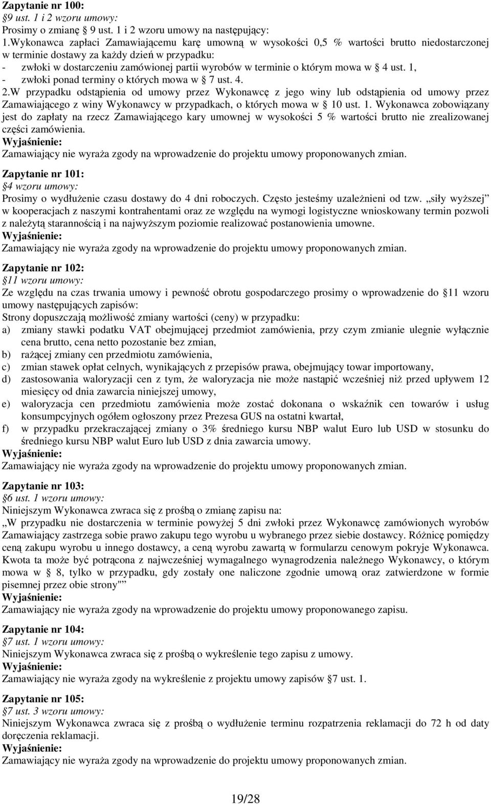 terminie o którym mowa w 4 ust. 1, - zwłoki ponad terminy o których mowa w 7 ust. 4. 2.