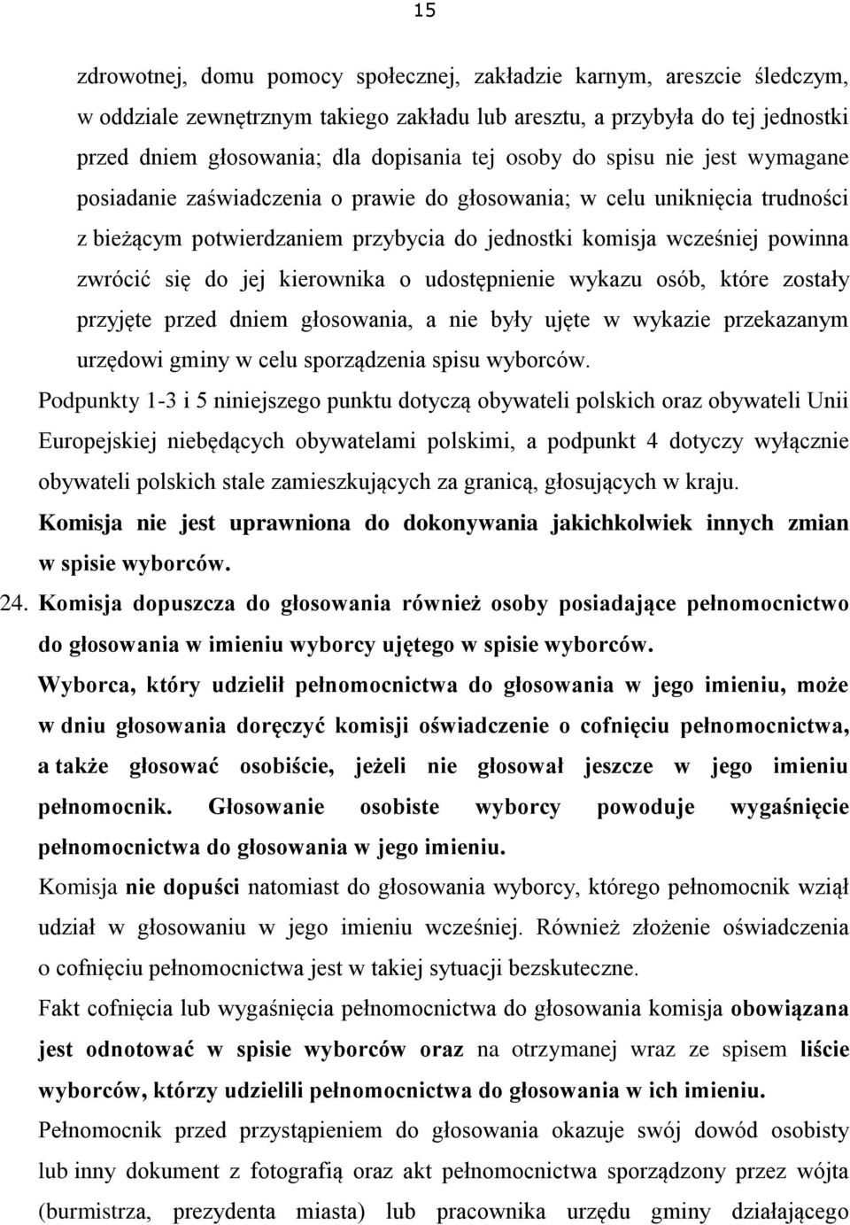 jej kierownika o udostępnienie wykazu osób, które zostały przyjęte przed dniem głosowania, a nie były ujęte w wykazie przekazanym urzędowi gminy w celu sporządzenia spisu wyborców.