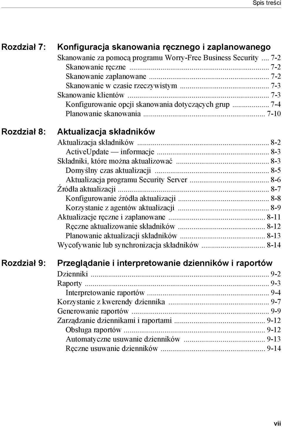 .. 7-10 Aktualizacja składników Aktualizacja składników... 8-2 ActiveUpdate informacje... 8-3 Składniki, które można aktualizować... 8-3 Domyślny czas aktualizacji.