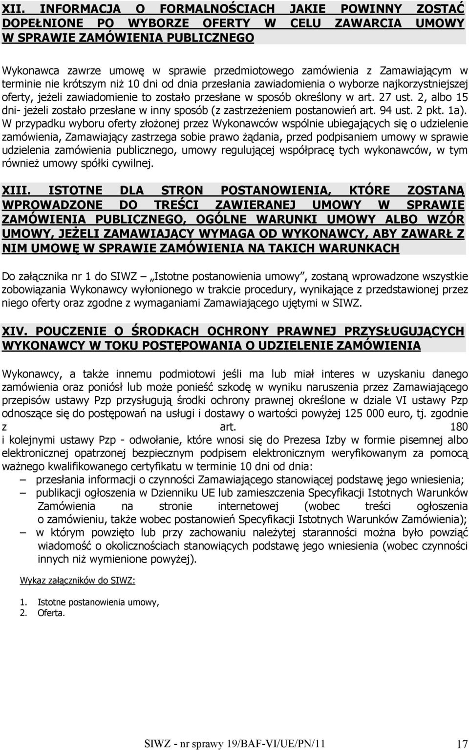 2, albo 15 dni- jeżeli zostało przesłane w inny sposób (z zastrzeżeniem postanowień art. 94 ust. 2 pkt. 1a).