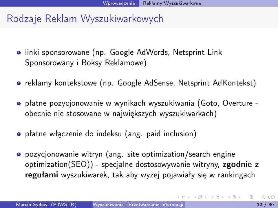 wyszukiwarkach) pªatne wª czenie do indeksu (ang. paid inclusion) pozycjonowanie witryn (ang.