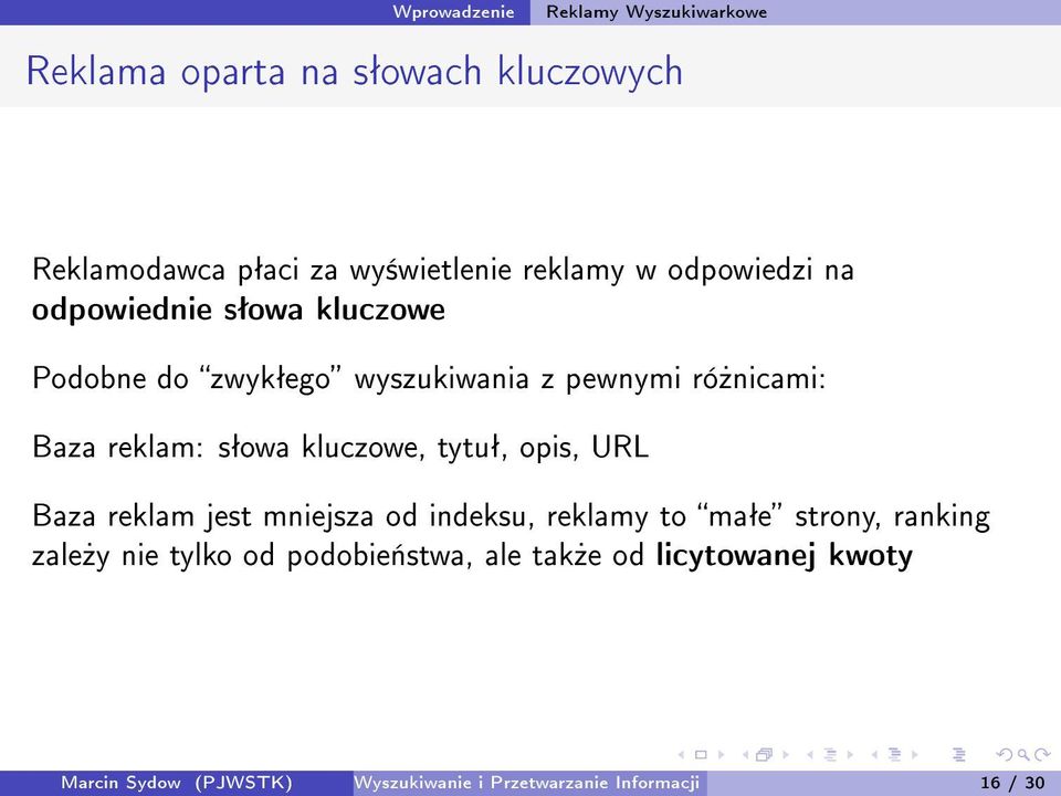 opis, URL Baza reklam jest mniejsza od indeksu, reklamy to maªe strony, ranking zale»y nie tylko od