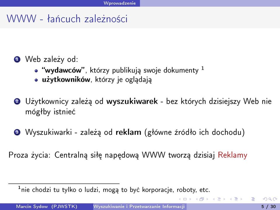 reklam (gªówne ¹ródªo ich dochodu) Proza»ycia: Centraln siª nap dow WWW tworz dzisiaj Reklamy 1 nie chodzi tu