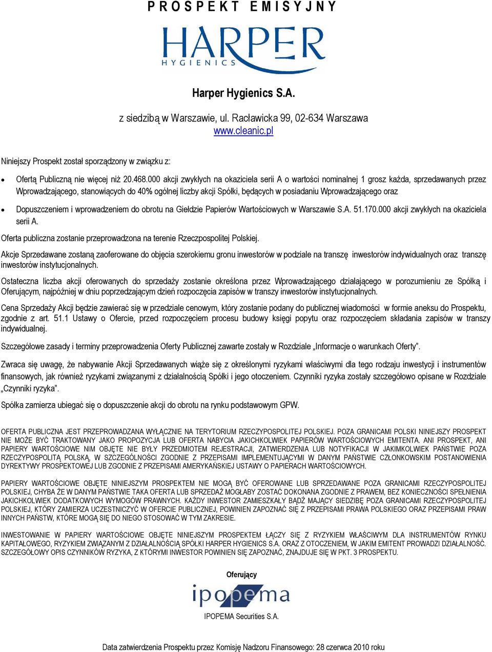 Wprowadzającego oraz Dopuszczeniem i wprowadzeniem do obrotu na Giełdzie Papierów Wartościowych w Warszawie S.A. 51.170.000 akcji zwykłych na okaziciela serii A.