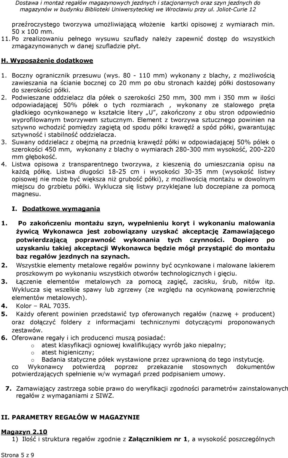 80-110 mm) wykonany z blachy, z moŝliwością zawieszania na ścianie bocznej co 20