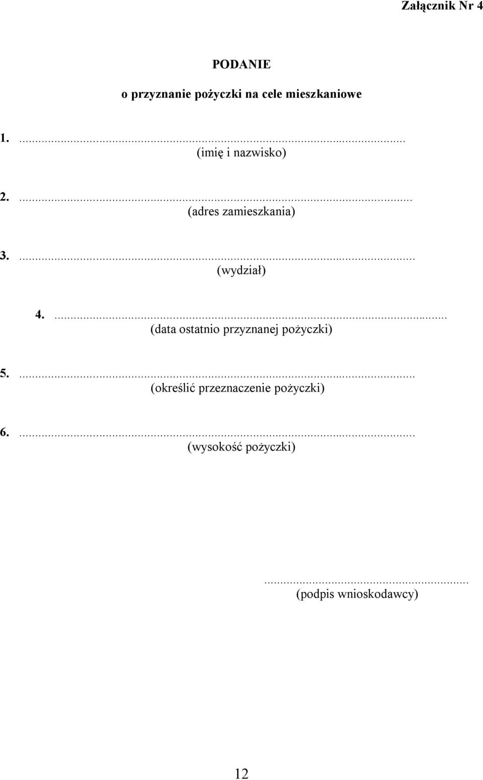 ... (data ostatnio przyznanej pożyczki) 5.