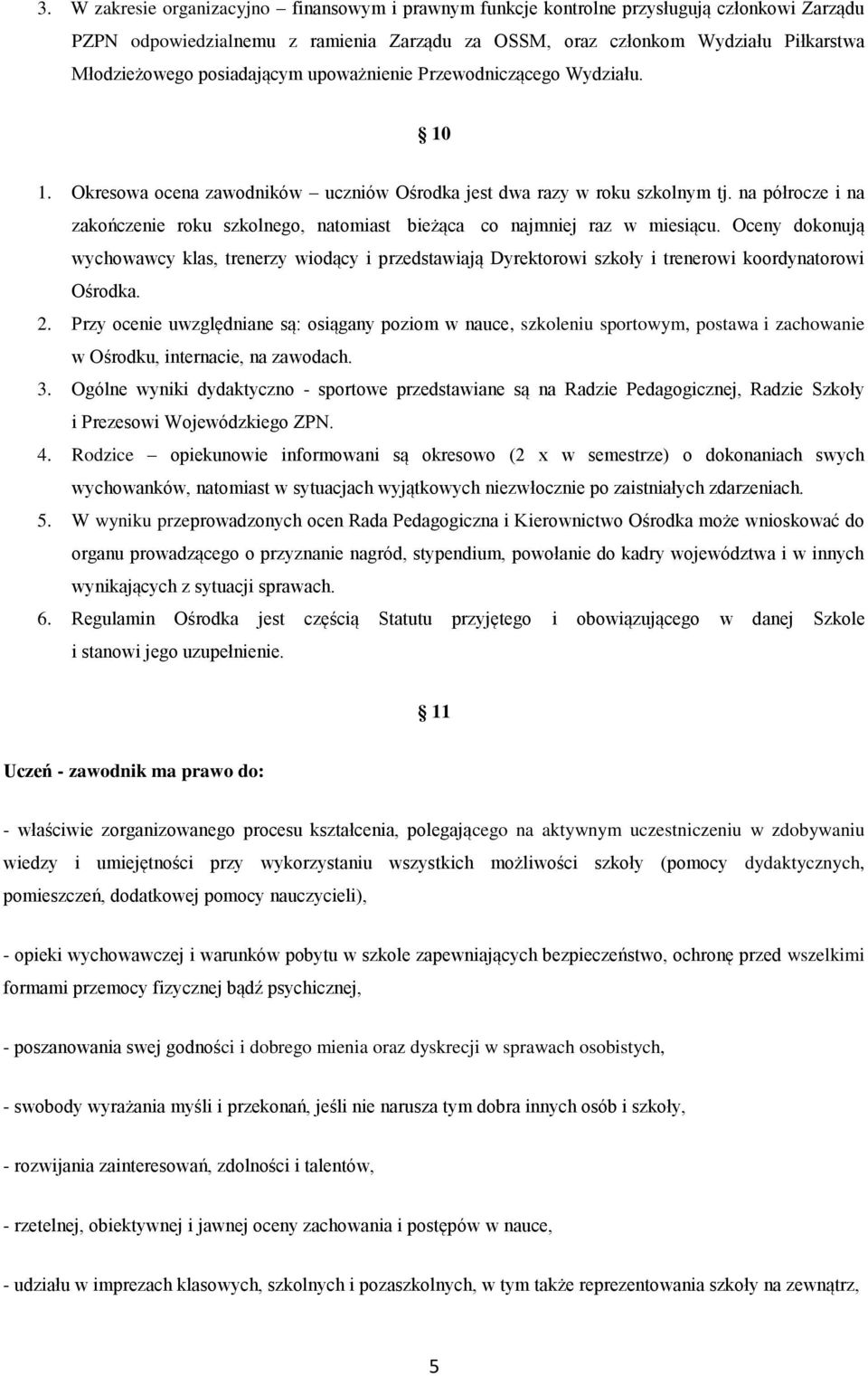 na półrocze i na zakończenie roku szkolnego, natomiast bieżąca co najmniej raz w miesiącu.