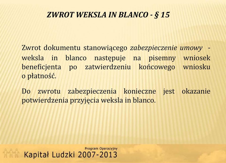 beneficjenta po zatwierdzeniu końcowego wniosku o płatność.