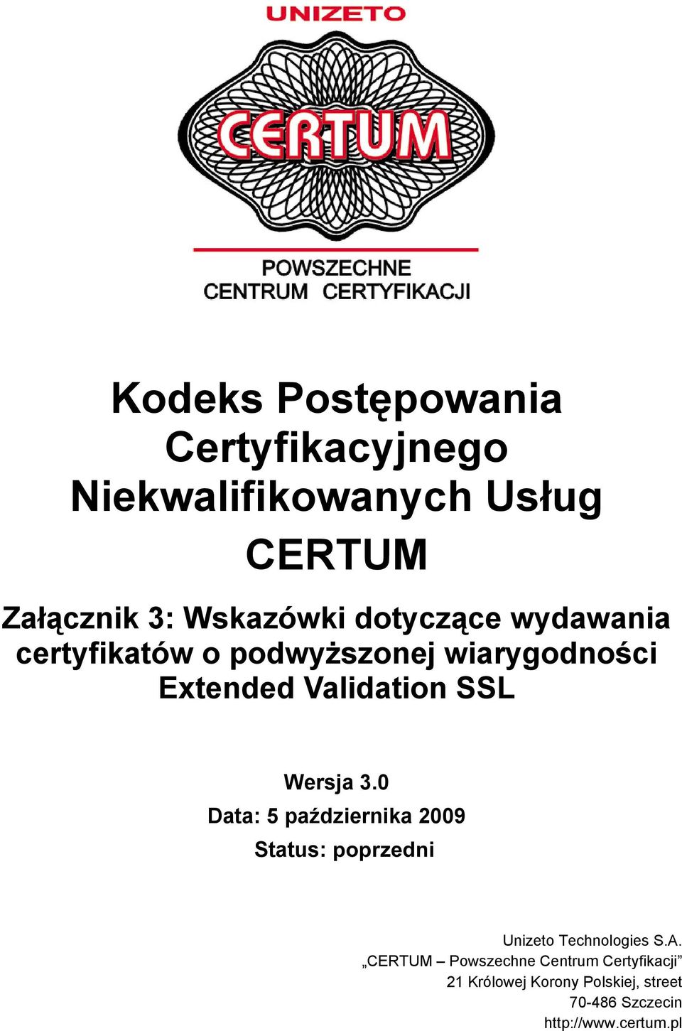 3.0 Data: 5 października 2009 Status: poprzedni Unizeto Technologies S.A.